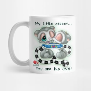 My little secret... You are the one! Mug